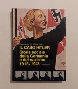 Il caso Hitler.Storia sociale della Germania e del nazismo 1918/1945 di F.V.Grunfeld Ed.Bompiani,197
