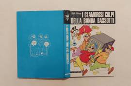 I clamorosi colpi della Banda Bassotti di Walt Disney; Ed.Mondadori, 1973