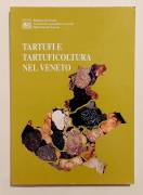 Tartufi e tartuficoltura nel Veneto di Gianluigi Gregori 1°Ed.Tipografia Rumor, Vicenza 1991