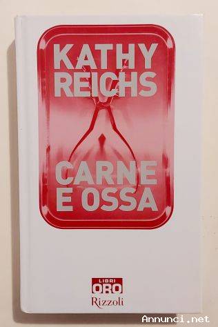 Carne e ossa di Kathy Reichs 1°Ed.Rizzoli, aprile 2007 come nuovo
