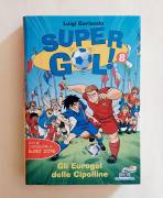 Gli Eurogol delle Cipoline.Supergol! 8 di Luigi Garlando 1°Edizione Piemme, 24 maggio 2016 come nuov