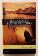 Il giallo di ponte vecchio. Un'indagine di Giuliano Neri di Letizia Triches Ed.Newton Compton, 2014