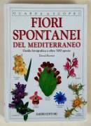 Fiori spontanei del Mediterraneo.Guida fotografica a oltre 500 specie David Burnie Ed.Fabbri,1995