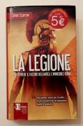 La legione.Per rivivere il fascino dell'antica e invincibile Roma di Simon Scarrow 1°Ed.Newton Compt