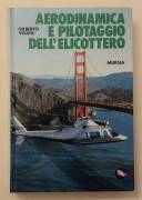 Aerodinamica e pilotaggio dell'elicottero di Gilberto Visani Ed.Mursia,1989