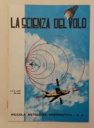 La scienza del volo. Piccola antologia aeronautica quaderno n.5 di Ariel Edizioni E.C.A.2000 Milano 