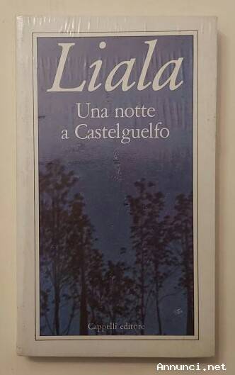 Una notte a Castelguelfo di Liala Ed.Cappelli, 1977 nuovo con cellophane