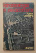 Idrobiologia e piscicoltura di Giulia Giordani Ed.Edagricole, 1972