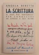 La scrittura.Il test più "naturale" per conoscere se stessi e gli altri Angela Beretta 1°E