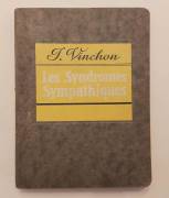 Les syndromes sympathiques Jean Vinchon Ancien Chef Clinique Psychiatrique, Librairie Maloine, 1939
