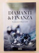 Diamanti & Finanza.Il diamante nella storia Gianni Bizzotto/Tiziano Dall'Omo 1°Ed.Espressioni, 2