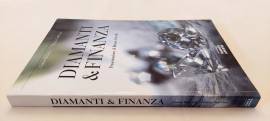 Diamanti & Finanza.Il diamante nella storia Gianni Bizzotto/Tiziano Dall'Omo 1°Ed.Espressioni, 2