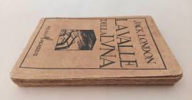 La Valle della luna.Romanzo Californiano di Jack London 1°Ed.Casa Editrice Monanni, Milano, 1928