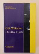 Delitto flash di G.K.Wilkinson 1°Ed: Garzanti, Giugno,1970 ottimo