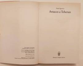 Attacco a Teheran di David Ignatius 1°Ed.Newton Compton Editori, marzo 2010 nuovo