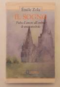 Il sogno. Fiaba d'amore all'ombra di una cattedrale di Emile Zola 1°Ed.Demetra, ottobre 1994