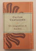 Gli insegnamenti di don Juan di Carlos Castaneda Ed.Rizzoli, settembre 2004