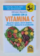 Guarire con vitamina C.Malattie curate, effetti benefici di Stefano Pravato Ed.Macro, novembre 2013 