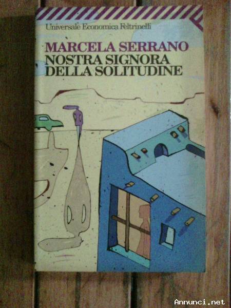 Marcela Serrano - Nostra signora della solitudine