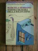 Marcela Serrano - Nostra signora della solitudine