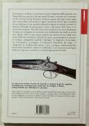 Il fucile da caccia. Storia, struttura, balistica, funzionamento di Antonio Granelli Ed.Olimpia,1998