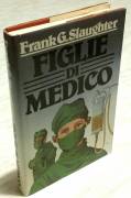 Figlie di medico di Frank G.Slaughter Ed.CDE su licenza dall’Oglio,1982 perfetto
