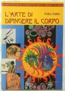 L’arte di dipingere il corpo di Felice Nalin; 1°Ed: Demetra, gennaio 1997 nuovo