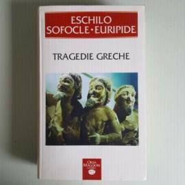 Tragedie Greche - Eschilo, Sofocle, Euripide - Orsa Maggiore Editrice - 1994