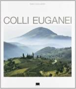 Colli Euganei. Ediz. italiana e inglese di Mario Lasalandra, Sergio Giorato Ed.Vianello libri, 2006 