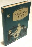 Pollyanna cresce  di Eleonar H.Porter; Editore: AMZ Milano 1961 perfetto 