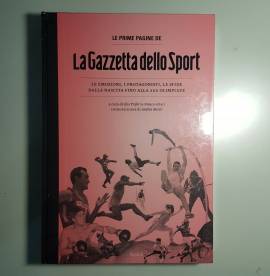 Le Prime Pagine De La Gazzetta Dello Sport - Trifari, Arturi - Rizzoli - 2013