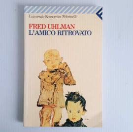 L’Amico Ritrovato - Fred Uhlman - Universale Economica Feltrinelli - 2003