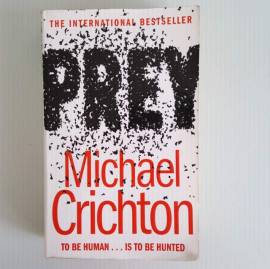 Prey - Michael Crichton - The International Bestseller - To Be Human