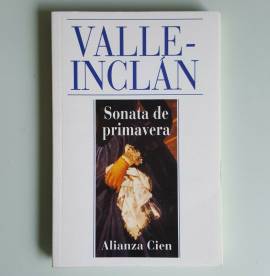 Sonata De Primavera - Ramón Del Valle-Inclán - Alianza Cien - 1996