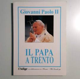 Il Papa a Trento - Giovanni Paolo II - L'Adige