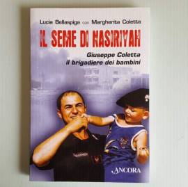 Il Seme di Nasiriyah - Giuseppe Coletta il Brigadiere dei Bambini - 2008