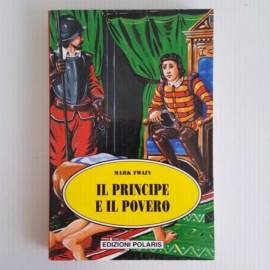 Il Principe e Il Povero - Mark Twain - Edizioni Polaris - Classici Letteratura