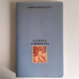 La Festa Parmigiana - Alberto Bevilacqua - Rizzoli Editore - 1980