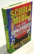 Scuola media.Come sono sopravvissuto all’estate di James Patterson e Chris Tebbetts Ed: Salani,2013