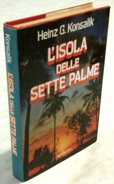 L’isola delle sette palme di Heinz G. Konsalik Edizione: Narrativa Club, 1982 perfetto