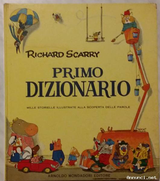 Primo dizionario.Mille storielle illustrate alla scoperta delle parole di R.Scarry Ed.Mondadori, 197