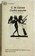 Civiltà sepolte. Il romanzo dell’archeologia di C.W.Ceram 2° Ed. Einaudi, 1968