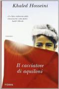 Il cacciatore di aquiloni di Khaled Hosseini Ed.Piemme, gennaio 2005 nuovo