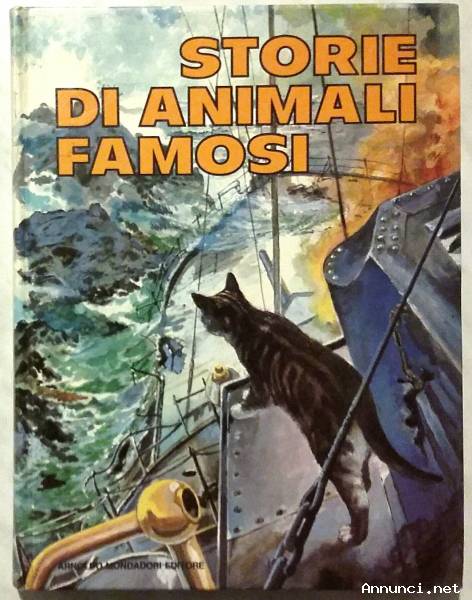 Libro Storie di animali famosi 1°Ed.Arnoldo Mondadori, Milano marzo 1978 perfetto