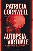 Autopsia virtuale di Patricia D.Cornwell Collana: Omnibus Ed.Mondadori, 2011
