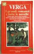 I grandi romanzi e tutte le novelle di Giovanni Verga 1°Ed:Newton&Compton, 1992