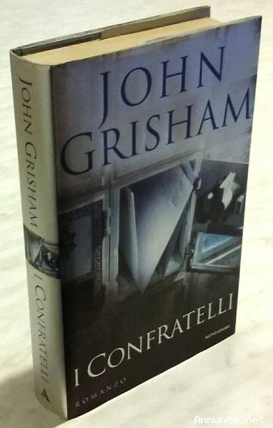 I confratelli di John Grisham 1°Ed.Arnoldo Mondadori, 2000 come nuovo