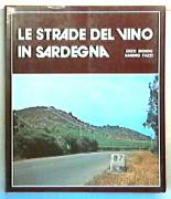 Le strade del vino in Sardegna di Enzo Biondo e Sandro Fazzi Pubblicazione Cagliari: S.VI.SA.1980