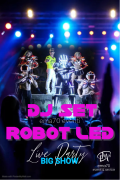 DJ SET ROBOT LED PIROTECNICO - DIVERTIMENTO ASSICURATO MUSICA LIVE-EVENTI AZIENDALI - EVENTI PRIVATI