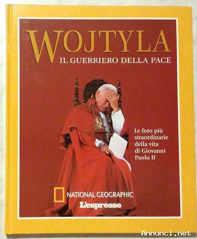 WOJTYLA Il guerriero della pace di Domenico Del Rio Ed.National Geographic, 2003 come nuovo